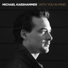 Kaeshammer Michael - With You In Mind