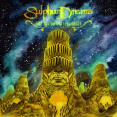 Sulphur Dreams - The Divine Anthropocene