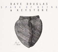 Douglas Dave & Keystone - Spark Of Being: Burst