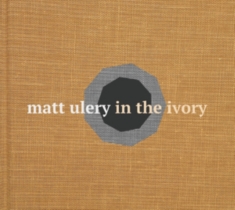 Ulery Matt - In The Ivory