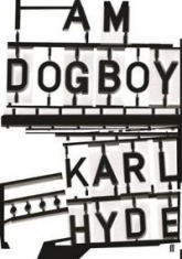 I Am Dogboy - The Underworld Diaries