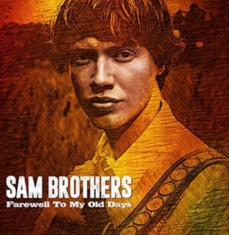 Brothers Sam - Farewell To My Old Days