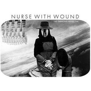 Nurse With Wound - Swinging Reflective