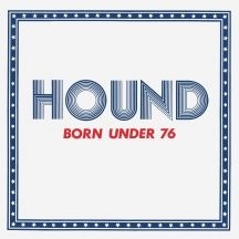 Hound - Born Under 76 i gruppen ÖVRIGT / CDON Saknar Brand hos Bengans Skivbutik AB (2788403)