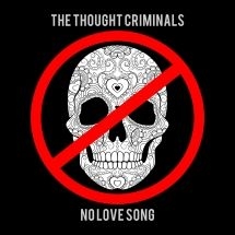 Thought Criminals - No Love Song i gruppen CD / Rock hos Bengans Skivbutik AB (2788492)