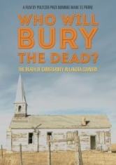 Who Will Bury The Dead? - Film i gruppen ÖVRIGT / Musik-DVD & Bluray hos Bengans Skivbutik AB (2788504)