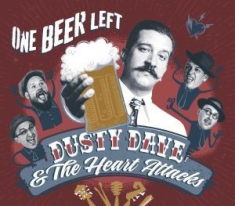 Dusty Dave & The Heartattacks - One Beer Left