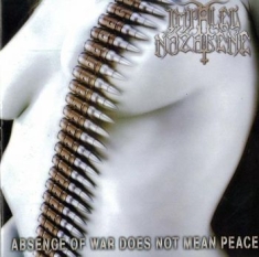 Impaled Nazarene - Abscence Of War Does Not Mean Peace