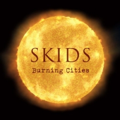 Skids - Burning Cities