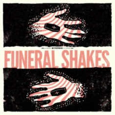 Funeral Shakes - Funeral Shakes