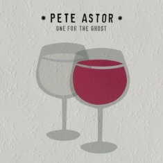 Astor Pete - One For The Ghost