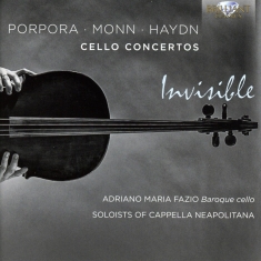 Haydn Joseph Monn G M Porpora - Invisible: Cello Concertos