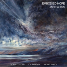 Bain Andrew (Quartet) - Embodied Hope