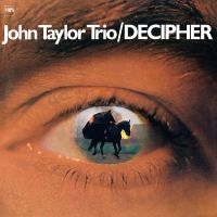 JOHN TAYLOR TRIO - DECIPHER (LP)