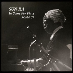 Sun Ra - In Some Far PlaceRoma '77