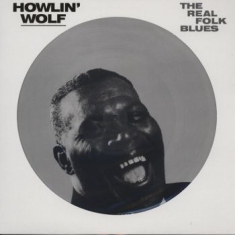 Howlin' Wolf - The Real Folk Blues (Picture Disc)