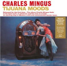 Mingus Charles - Tijuana Moods