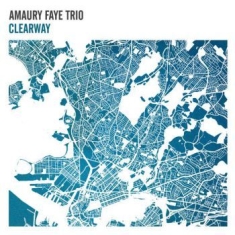 Faye Amaury (Trio) - Clearway