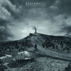 Deathwhite - For A Black Tomorrow (Black Vinyl G