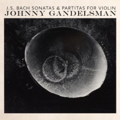 Gandelsman Johny - Js Bach: Complete Sonatas & Partitas For
