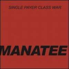 Manatee - Single Payer Class War