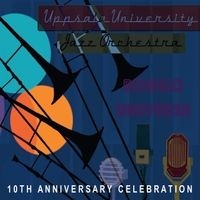 Uppsala Jazz Orchestra - Bongo Universe - 10Th Anniversary i gruppen CD / Jazz hos Bengans Skivbutik AB (3014031)