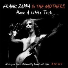 Frank Zappa - Have A Little Tush (2 Cd Live Broad