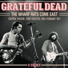 Grateful Dead - Wharf Rats Come East The (2 Cd) Liv