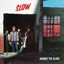 Slow - Against The Glass (Red Vinyl) i gruppen VINYL / Rock hos Bengans Skivbutik AB (3034399)