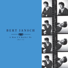 Jansch Bert - A Man Iæd Rather Be (Part 1)
