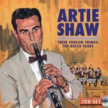 Artie Shaw - These Foolish Things: The Decca Yea i gruppen CD / Pop hos Bengans Skivbutik AB (3034757)