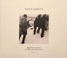 Urwitz David - Jag Fick Ett Piano Av Pär Och Hans Bror