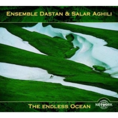 Ensemble Dastan & Salar Aghili - Endless Ocean