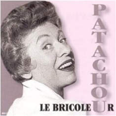 Patachou - Patachou - Le Bricoleur