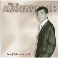 Aznavour Charles - Moi Je Fais Mon Rond