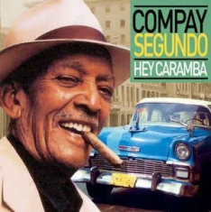 Compay Segundo - Hey Caramba i gruppen CD / Elektroniskt hos Bengans Skivbutik AB (3042670)