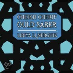 Cheikh Cherif Ould Saber - Libiya Li Nebghik i gruppen CD / Pop hos Bengans Skivbutik AB (3042699)