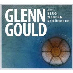 Glenn Gould - Gould Plays Schönberg,Berg,Webern