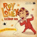 Loney Roy  & Seðor No - Got Me A Hot One! i gruppen VINYL / Rock hos Bengans Skivbutik AB (3044190)
