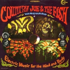 Country Joe And The Fish - Electric Music For The Mind And Bod
