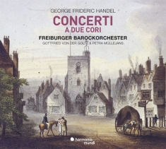 Handel G.F. - Concerti A Due Cori