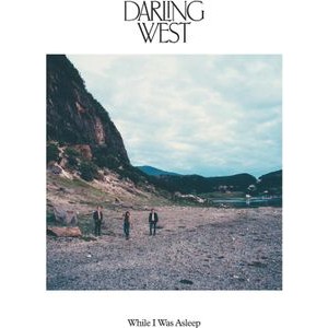 Darling West - While I Was Asleep