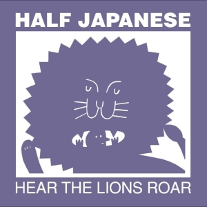 Half Japanese - Hear The Lions Roar (Lilac Vinyl)