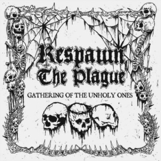 Respawn The Plague - Gathering Of The Unholy Ones (Green