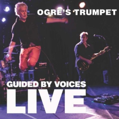 Guided By Voices - Ogre's Trumptet