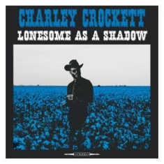 Crockett Charley - Lonesome As A Shadow
