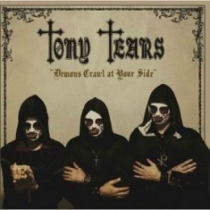 Tony Tears - Demons Crawl At Your Side