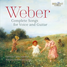 Weber Carl Maria Von - Complete Songs For Voice And Guitar