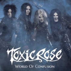 Toxic Rose - World Of Confusion