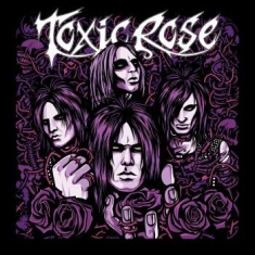 Toxic Rose - Toxic Rose